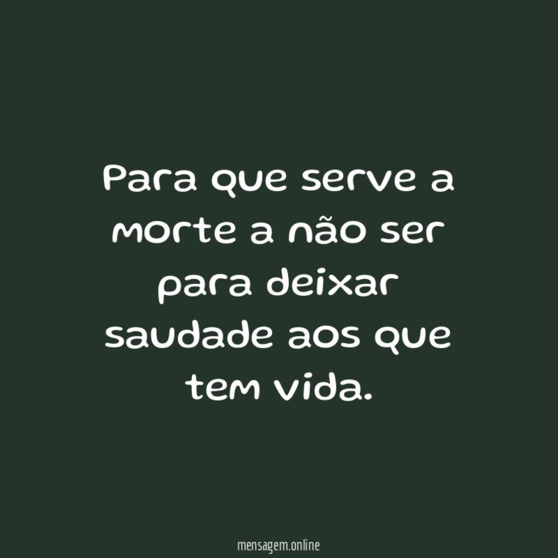 Para que serve a morte a não ser