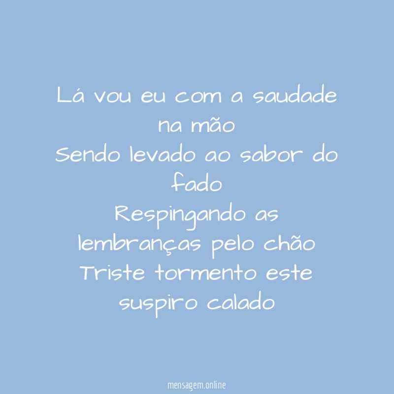 Lá vou eu com a saudade na mão Sendo