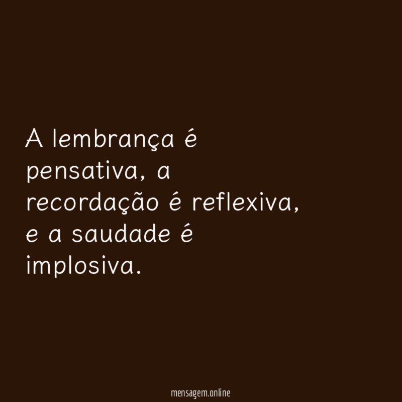 A lembrança é pensativa