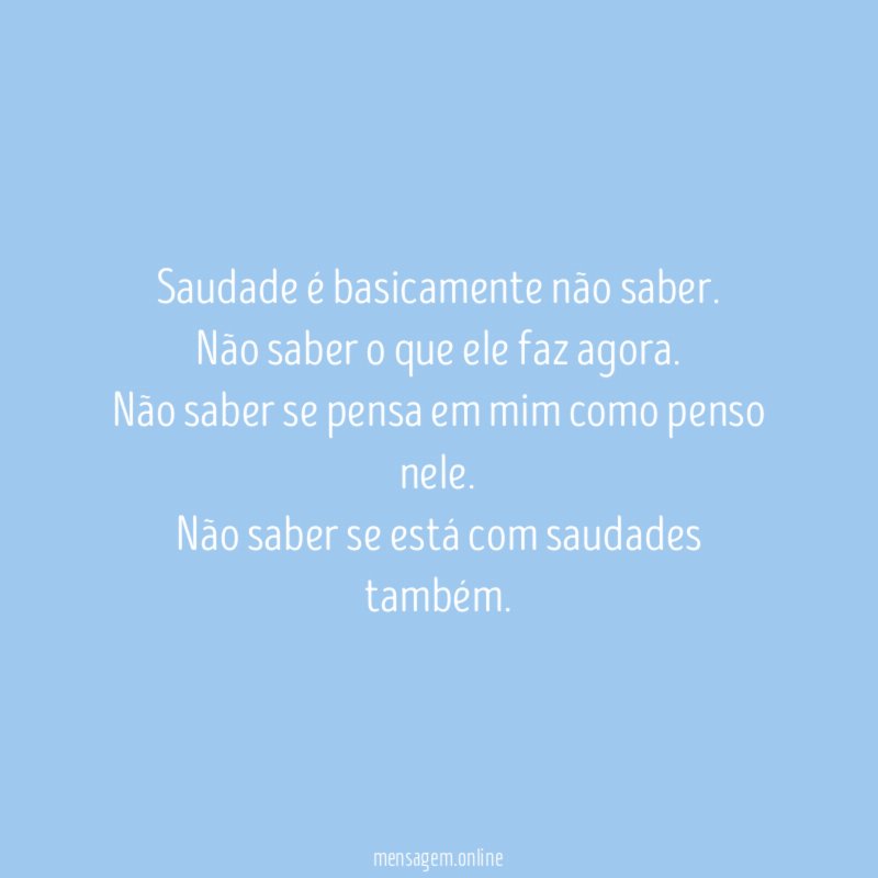 Saudade é basicamente não saber