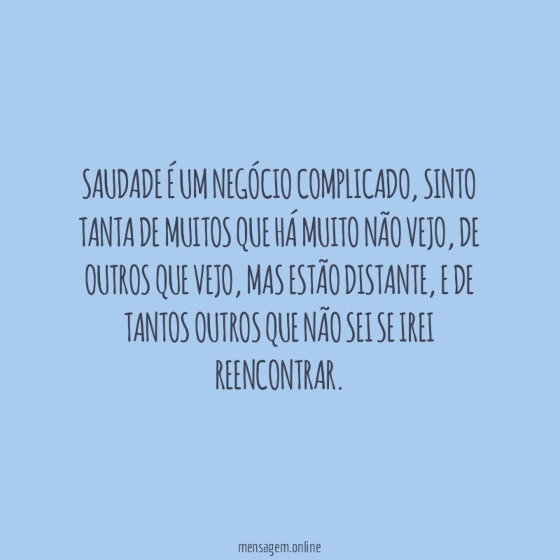 Saudade é um negócio complicado