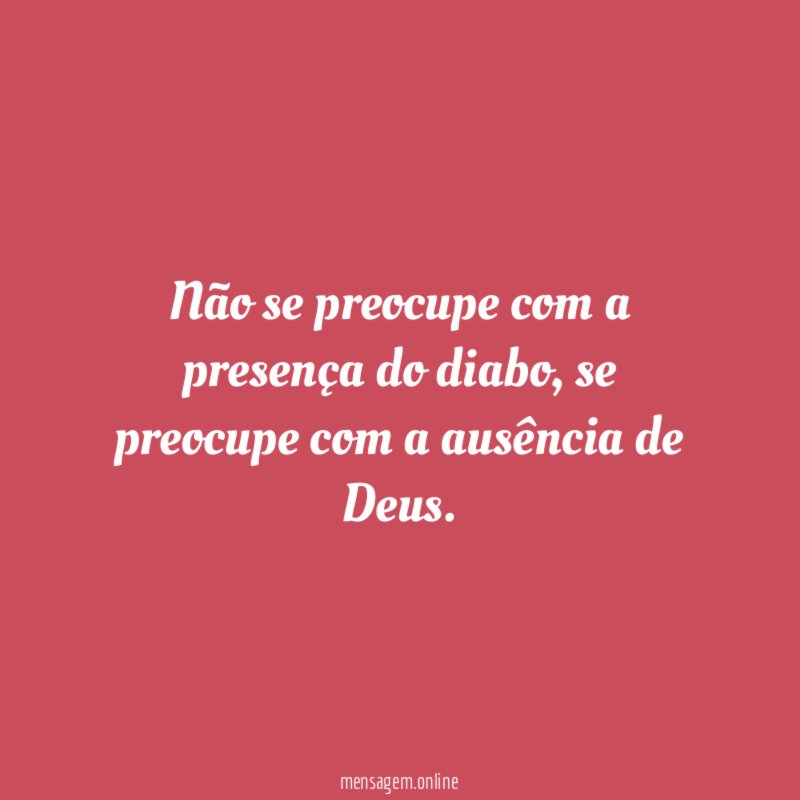 Não se preocupe com a presença do diabo