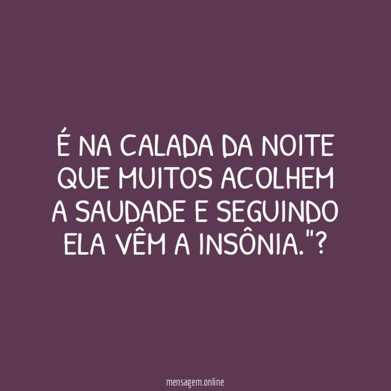 É NA CALADA DA NOITE QUE MUITOS