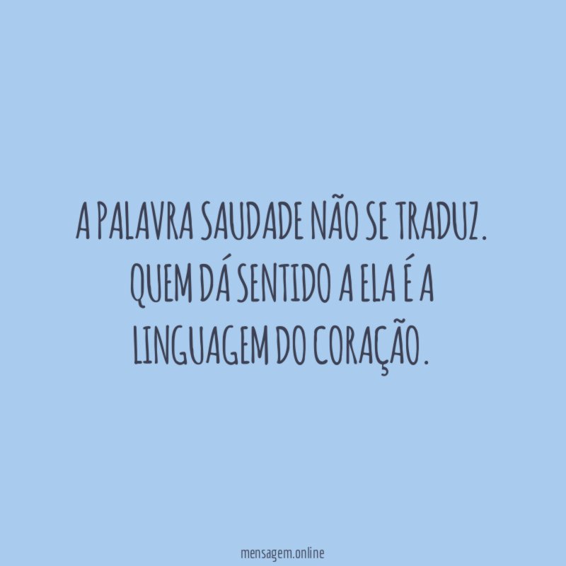 A palavra saudade não se traduz