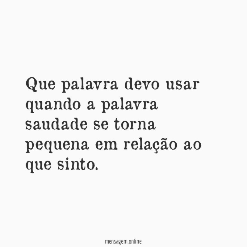 Que palavra devo usar quando a palavra saudade