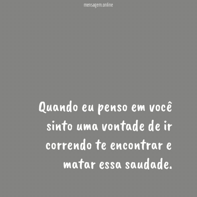 Quando eu penso em você sinto uma vontade