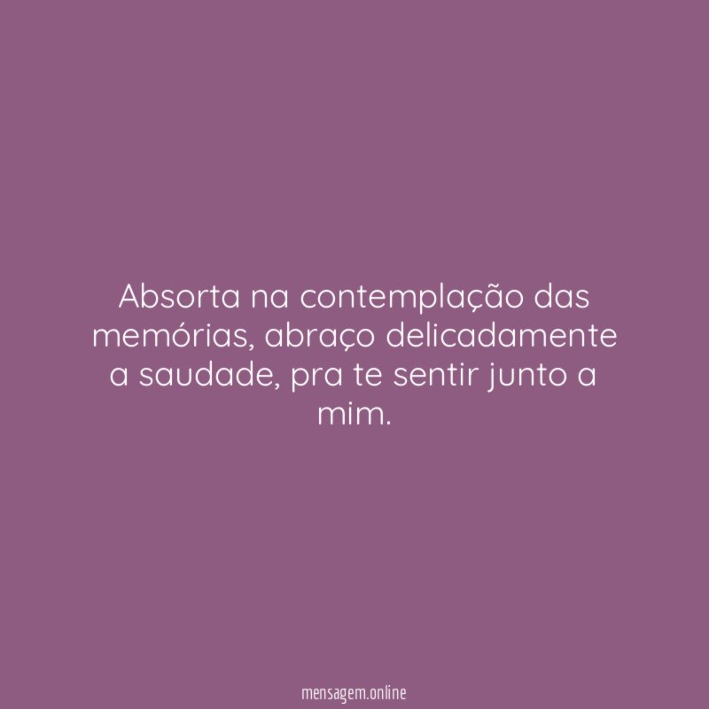 Absorta na contemplação das memórias