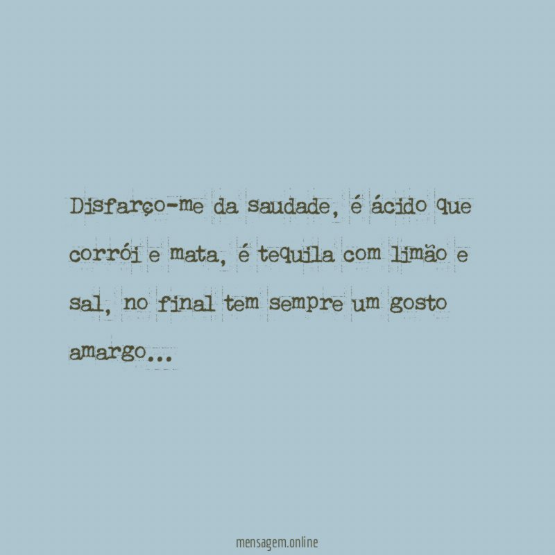 disfarço-me da saudade