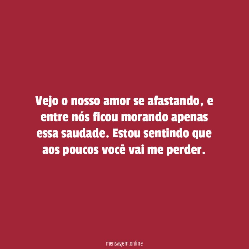 Vejo o nosso amor se afastando