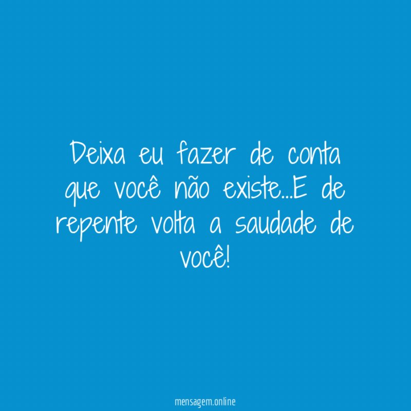 Deixa eu fazer de conta que você não existe