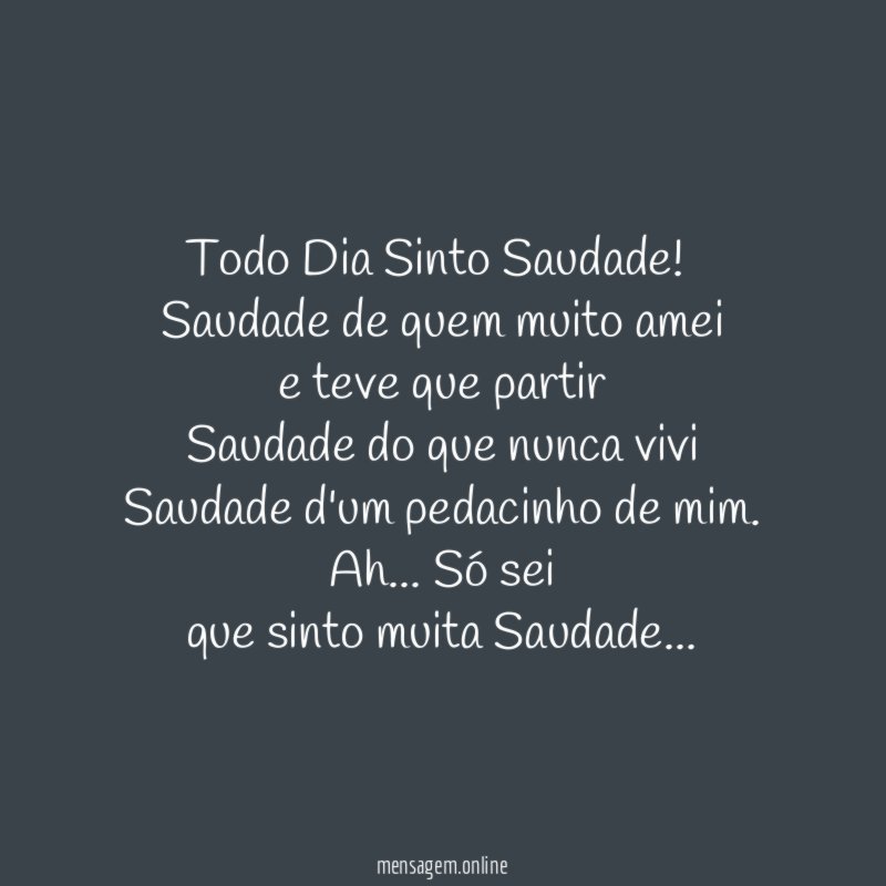 Todo Dia Sinto Saudade!
