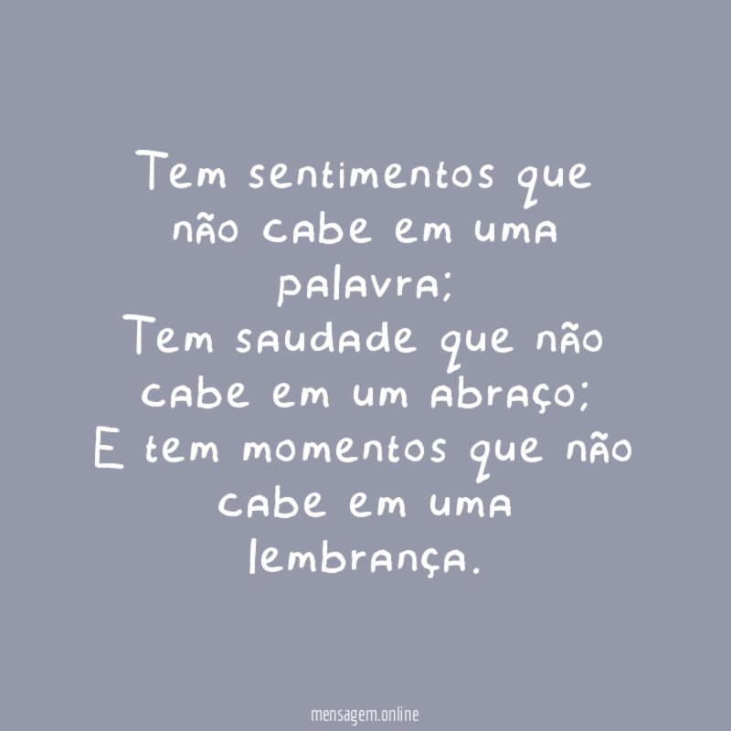 Tem sentimentos que não cabe em uma palavra