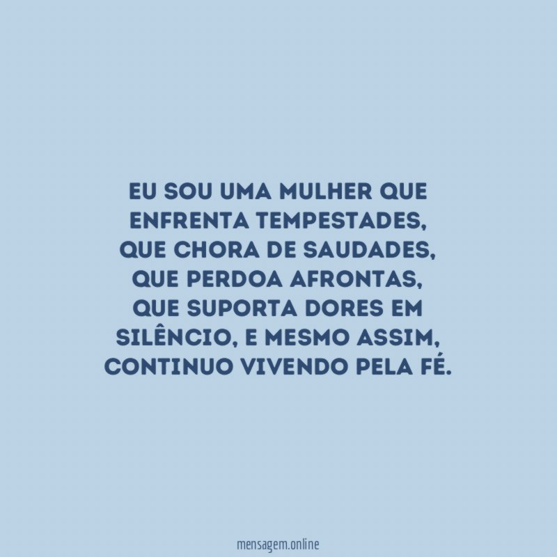 Eu sou uma mulher que enfrenta tempestades