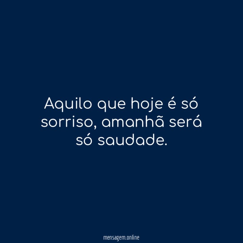 Aquilo que hoje é só sorriso