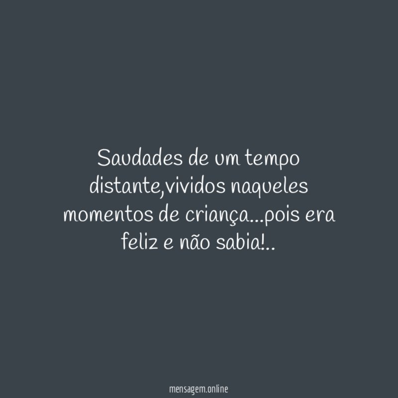 Saudades de um tempo distante