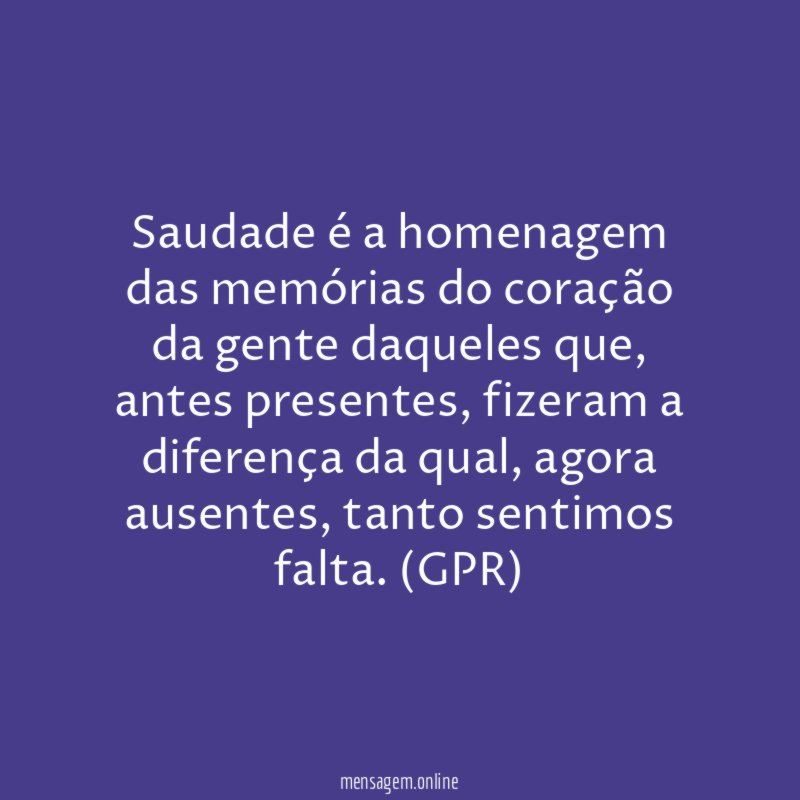 Saudade é a homenagem das memórias do coração