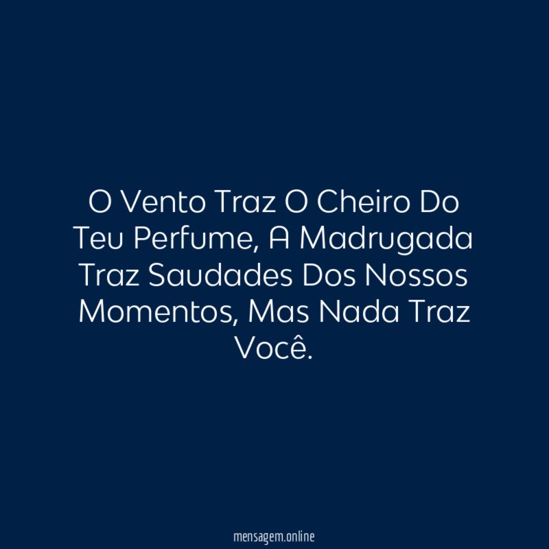 O Vento Traz O Cheiro Do Teu Perfume
