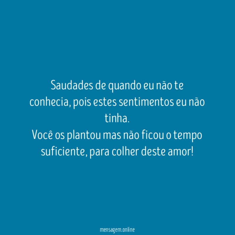 Saudades de quando eu não te conhecia