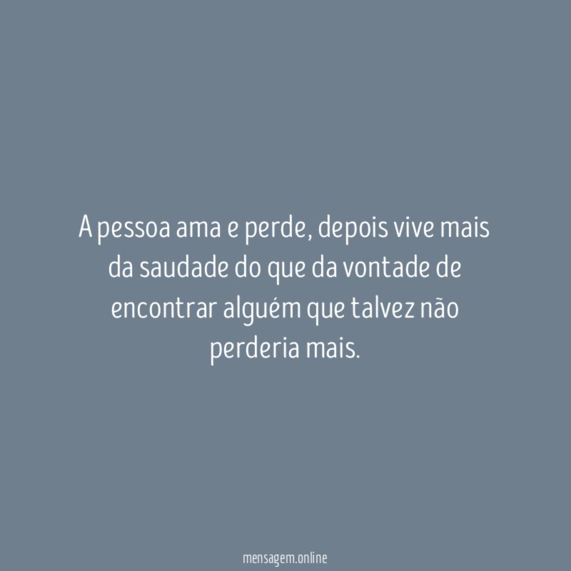 A pessoa ama e perde