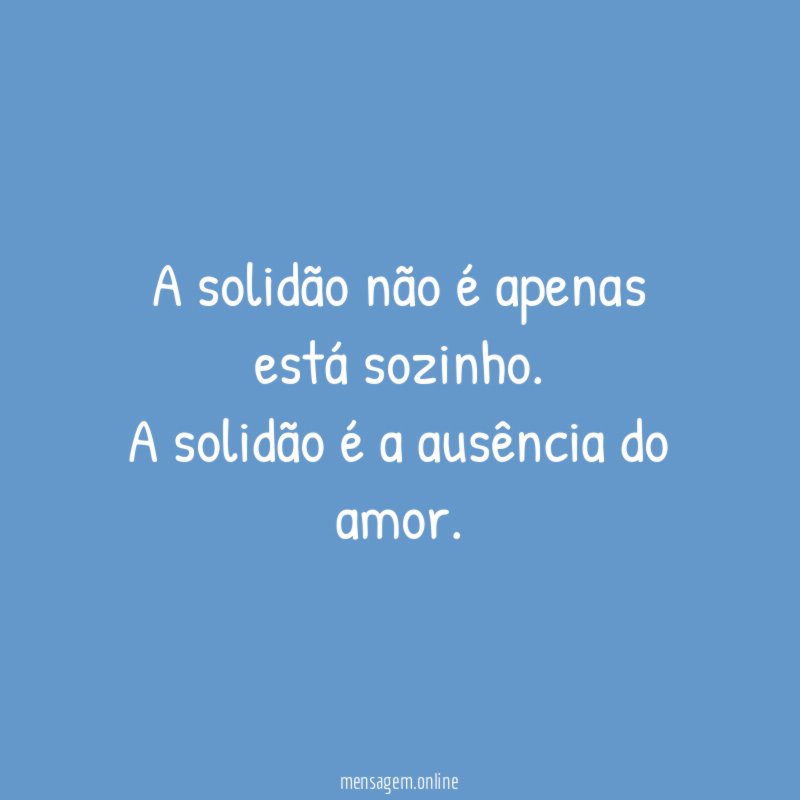 A solidão não é apenas está sozinho