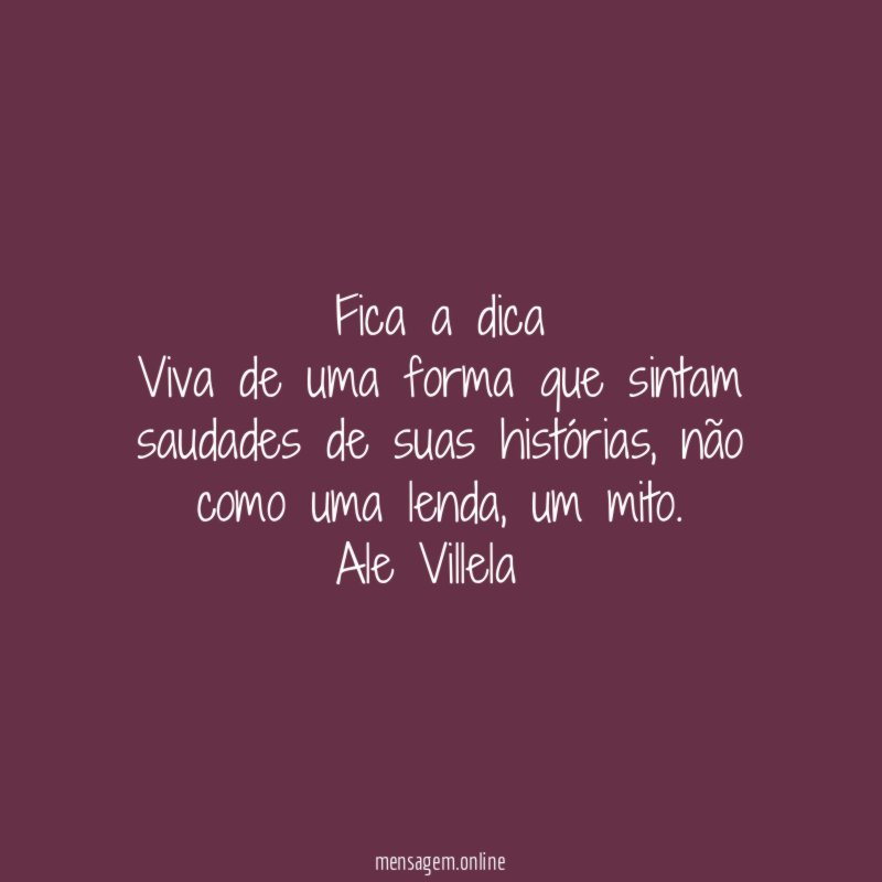Fica a dica Viva de uma forma que sintam
