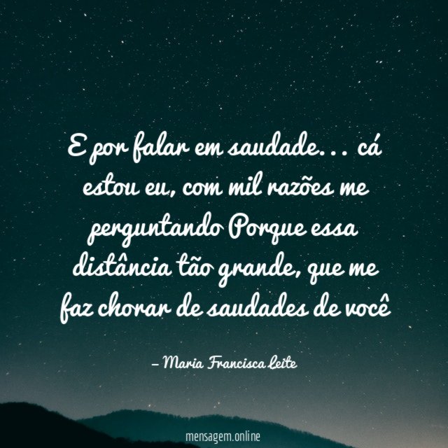 e por falar em saudade