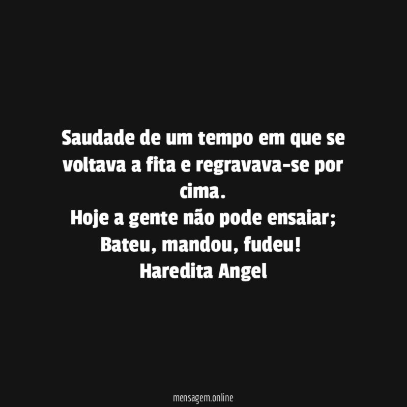 Saudade de um tempo em que se voltava
