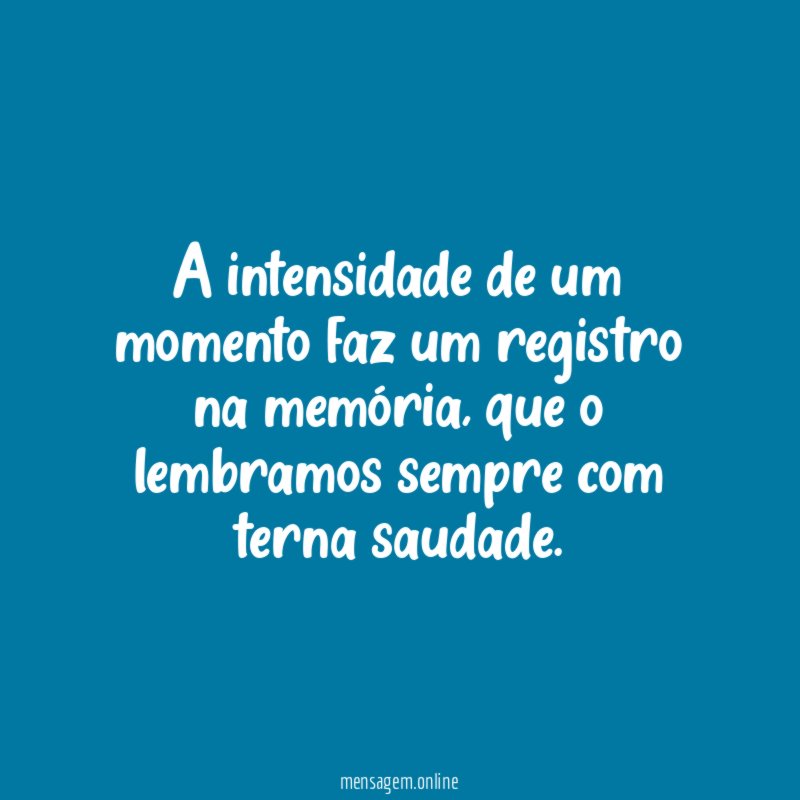 A intensidade de um momento faz um registro na memória