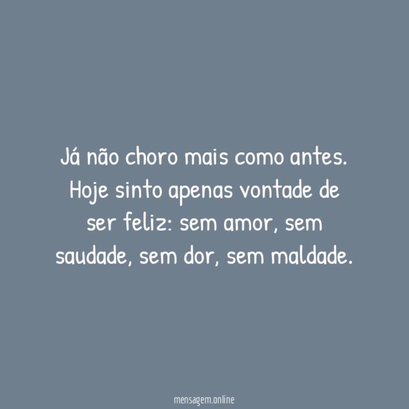 Já não choro mais como antes
