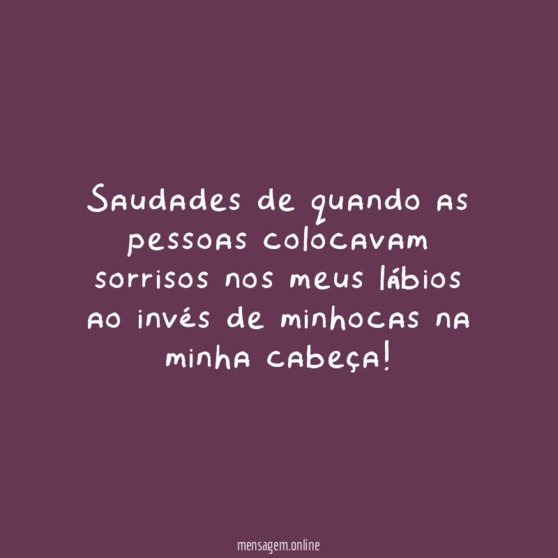Saudades de quando as pessoas colocavam sorrisos nos