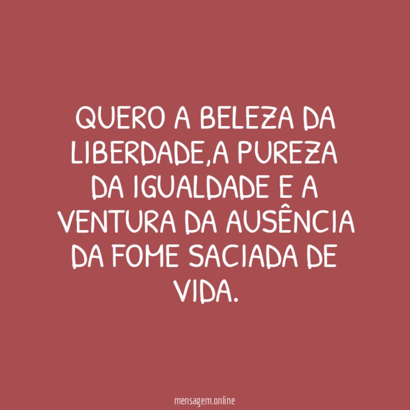 QUERO A BELEZA DA LIBERDADE