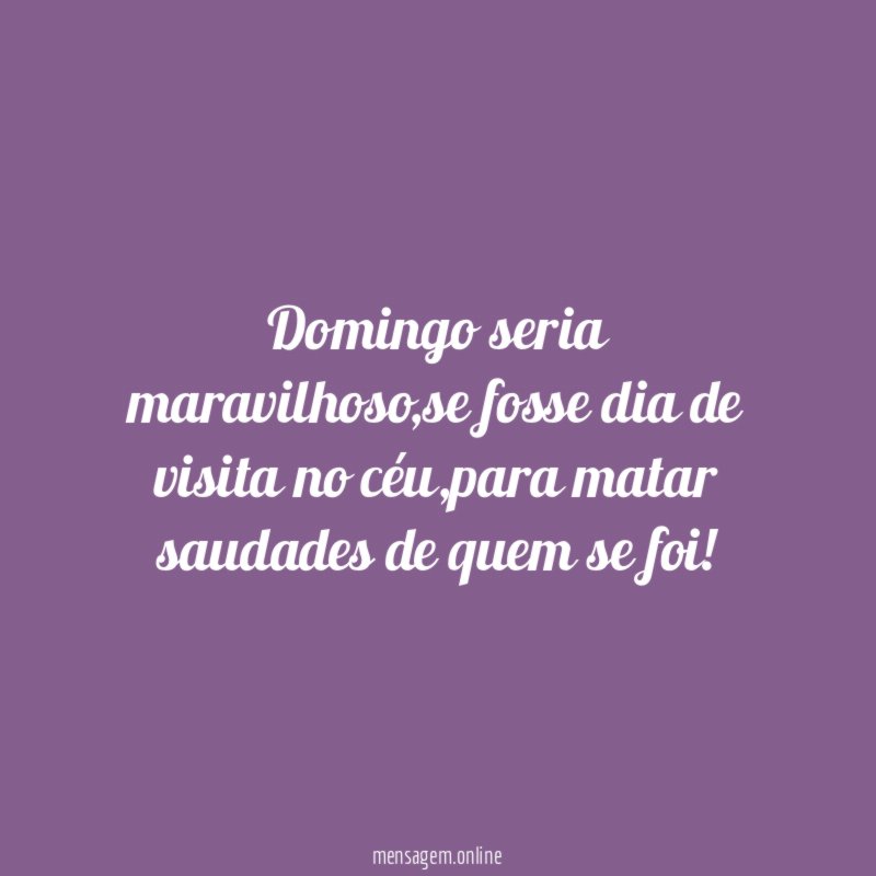 Domingo seria maravilhoso