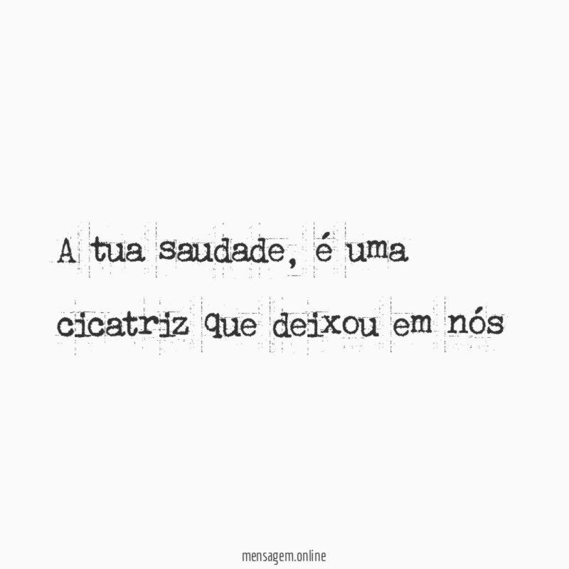 A tua saudade