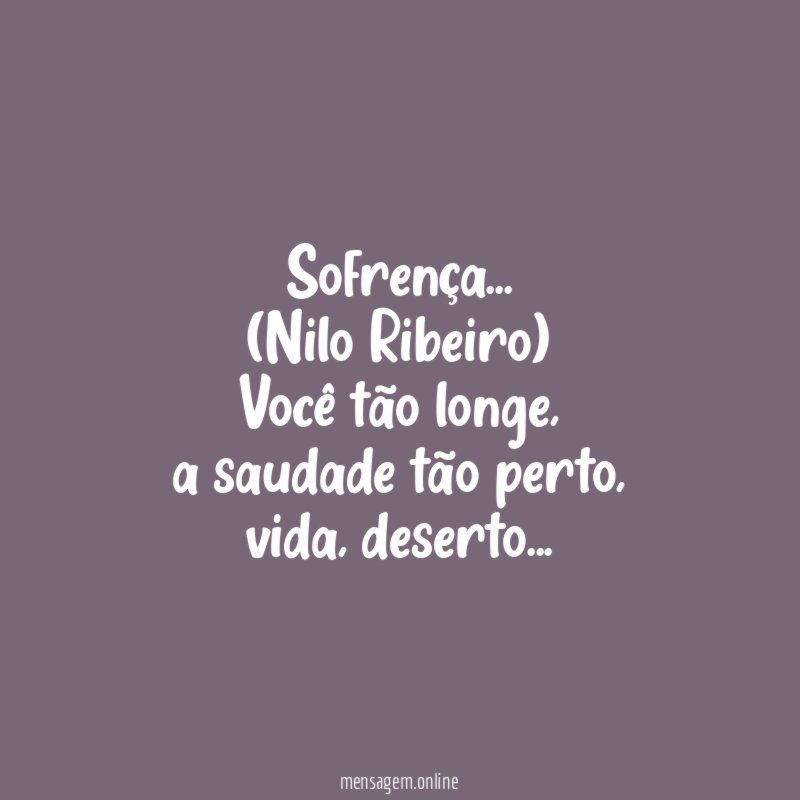 Sofrença…
(Nilo Ribeiro)