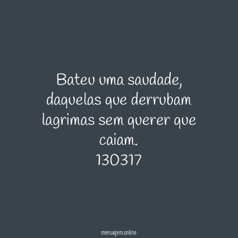 bateu uma saudade