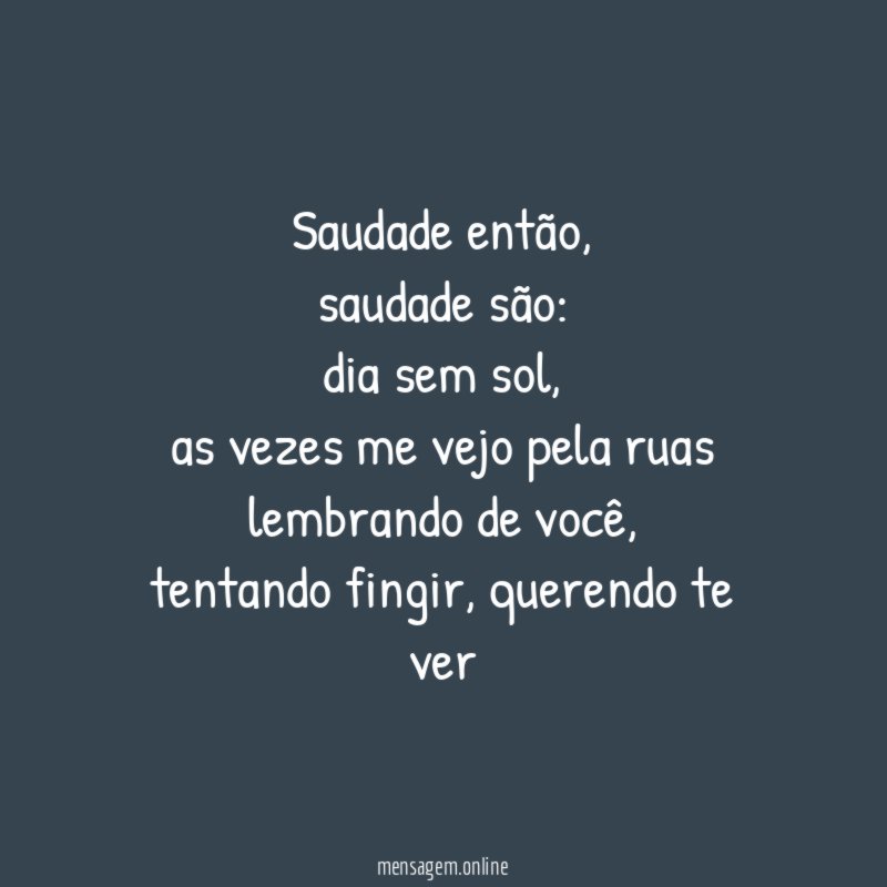 Saudade então,