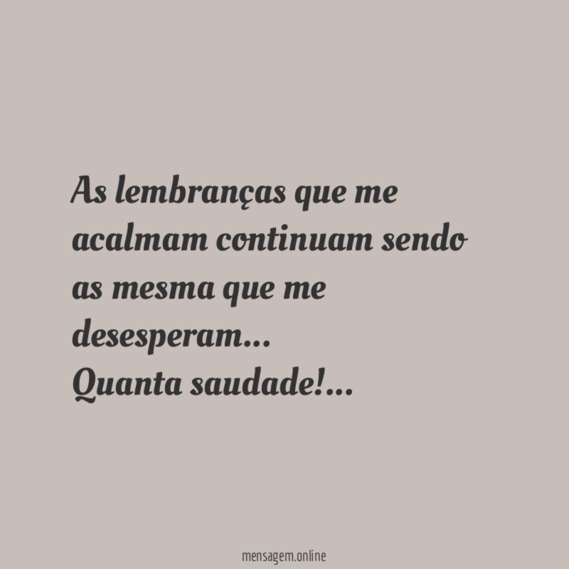 As lembranças que me acalmam continuam sendo as