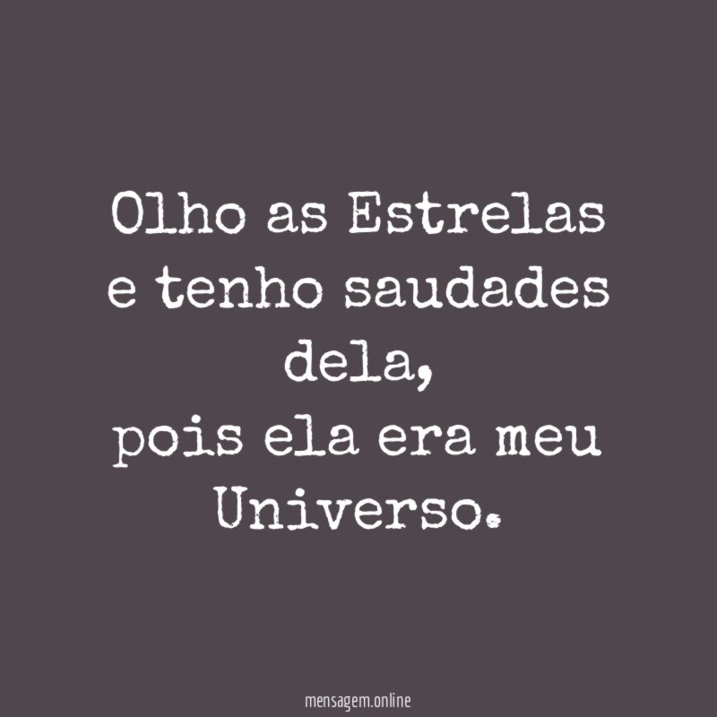 Olho as Estrelas e tenho saudades dela
