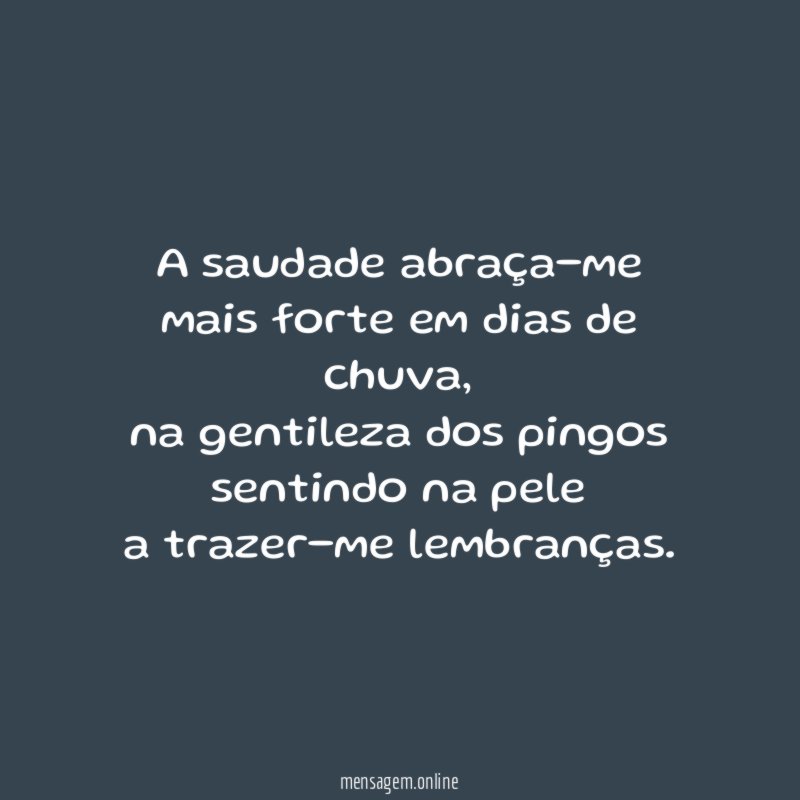 A saudade abraça-me mais forte em dias de chuva