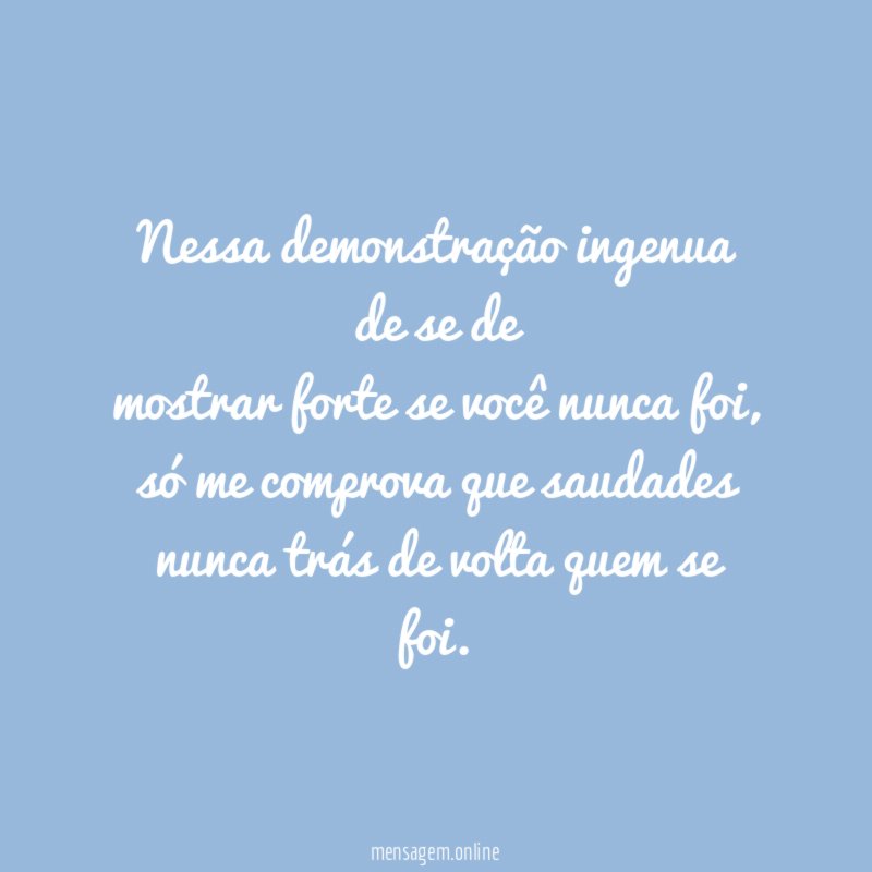 Nessa demonstração ingenua de se de mostrar forte se