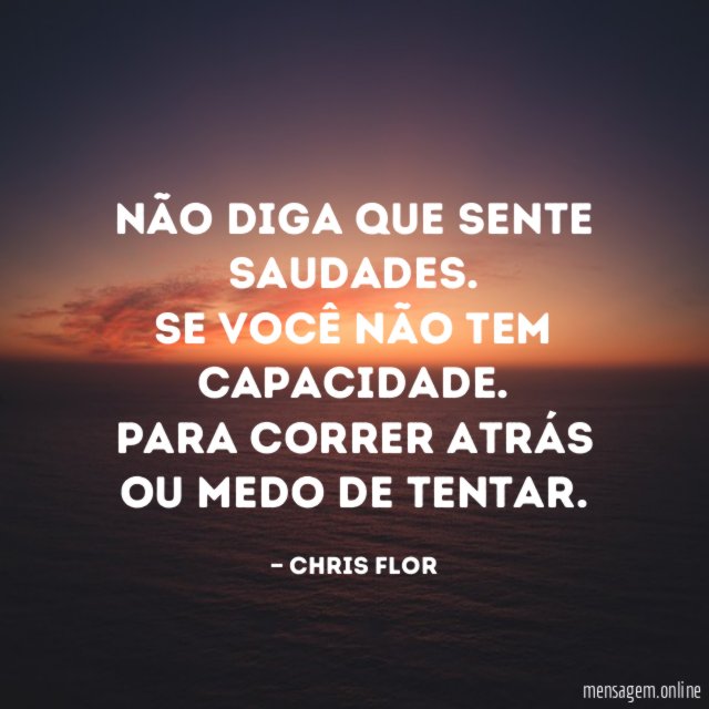 Não diga que sente saudades