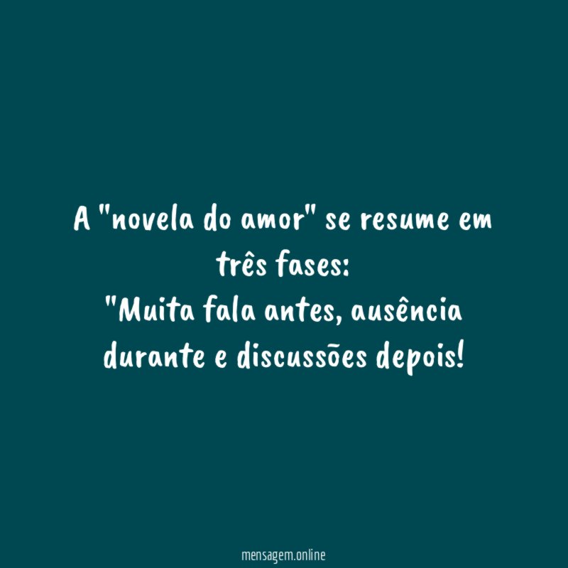 A "novela do amor" se resume em três fases