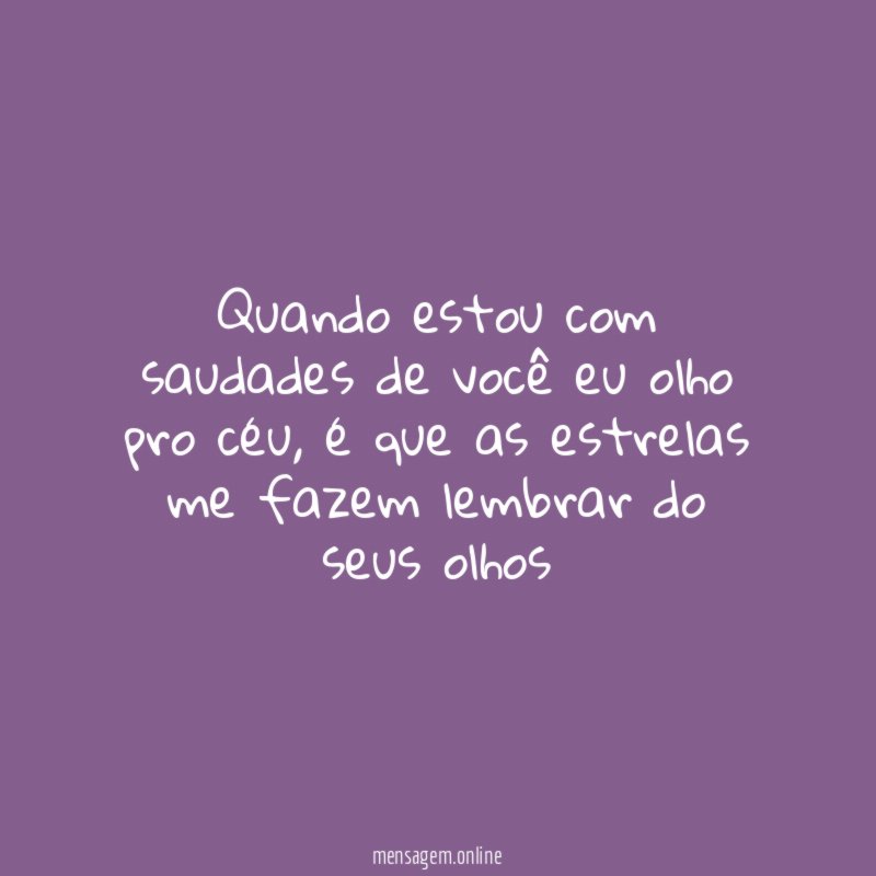 Quando estou com saudades de você eu olho pro céu
