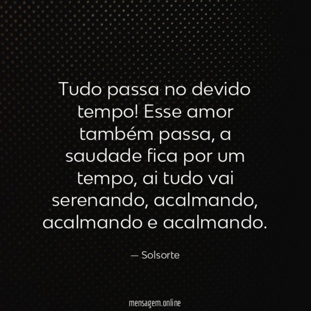 Tudo passa no devido tempo