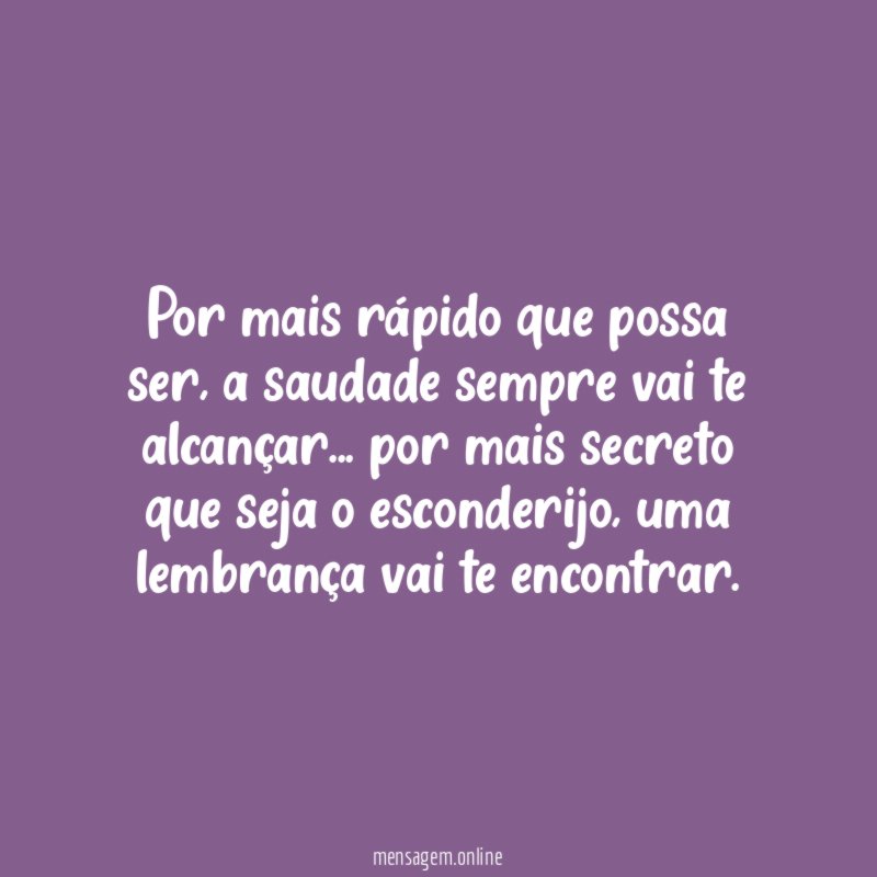 Por mais rápido que possa ser