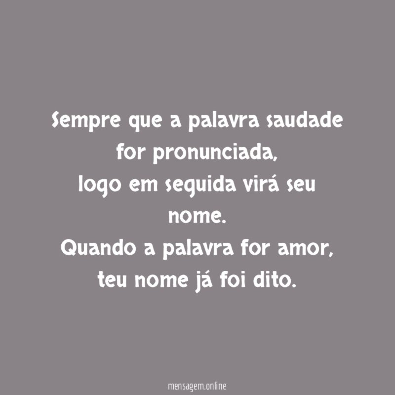 Sempre que a palavra saudade for pronunciada