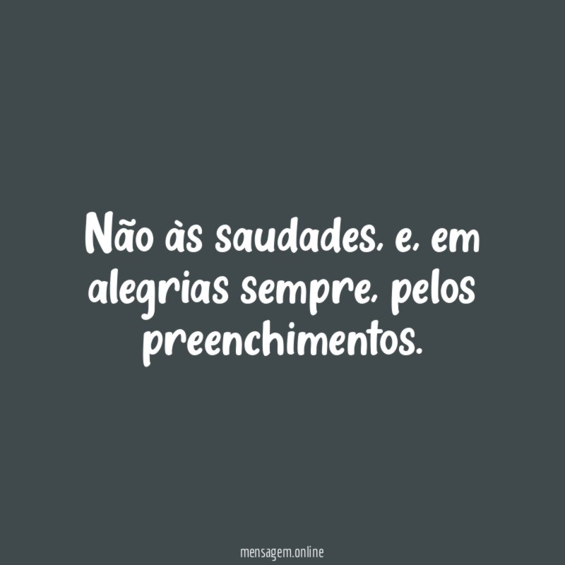 Não às saudades