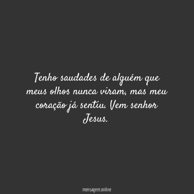 Tenho saudades de alguém que meus olhos nunca viram