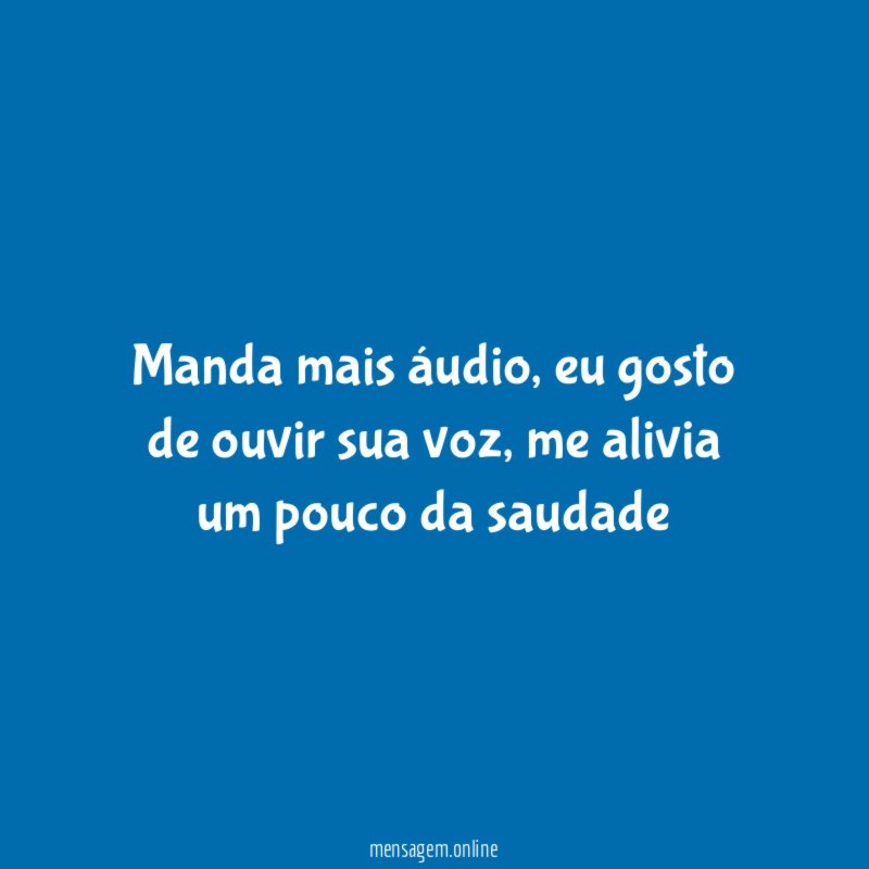 Manda mais áudio