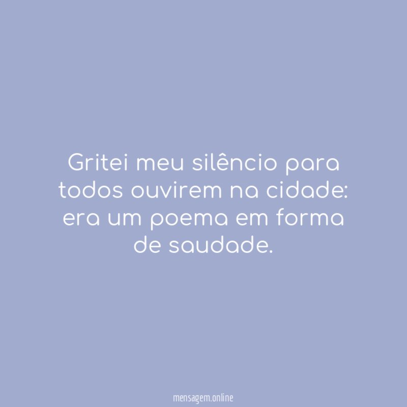 Gritei meu silêncio para todos ouvirem na cidade